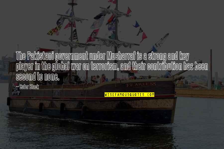 Global War On Terrorism Quotes By Cofer Black: The Pakistani government under Musharraf is a strong Global War On Terrorism Quotes By Cofer Black: The Pakistani government under Musharraf is a strong