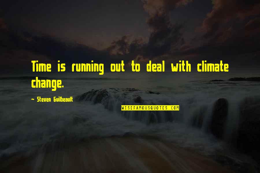 Global Warming Climate Change Quotes By Steven Guilbeault: Time is running out to deal with climate Global Warming Climate Change Quotes By Steven Guilbeault: Time is running out to deal with climate