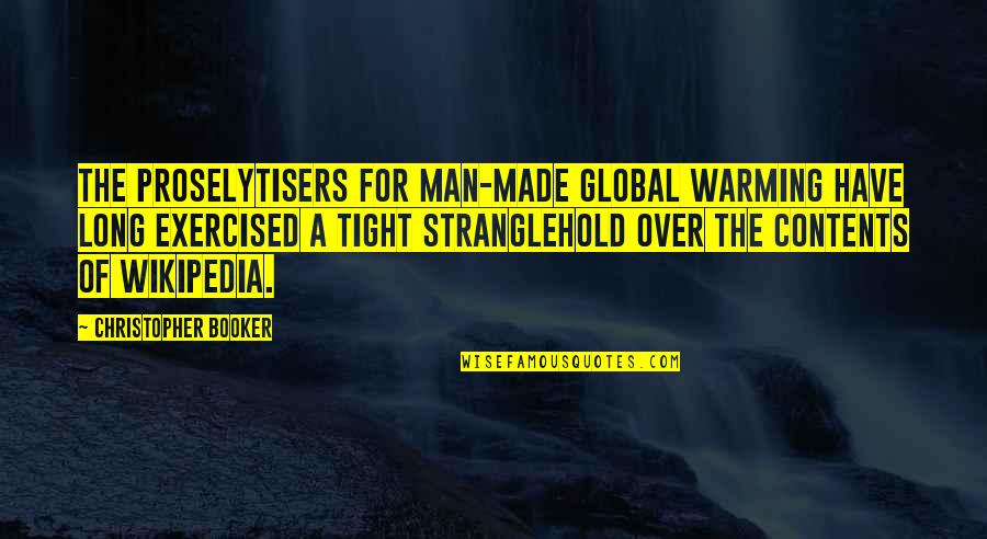 Global Warming Quotes By Christopher Booker: The proselytisers for man-made global warming have long