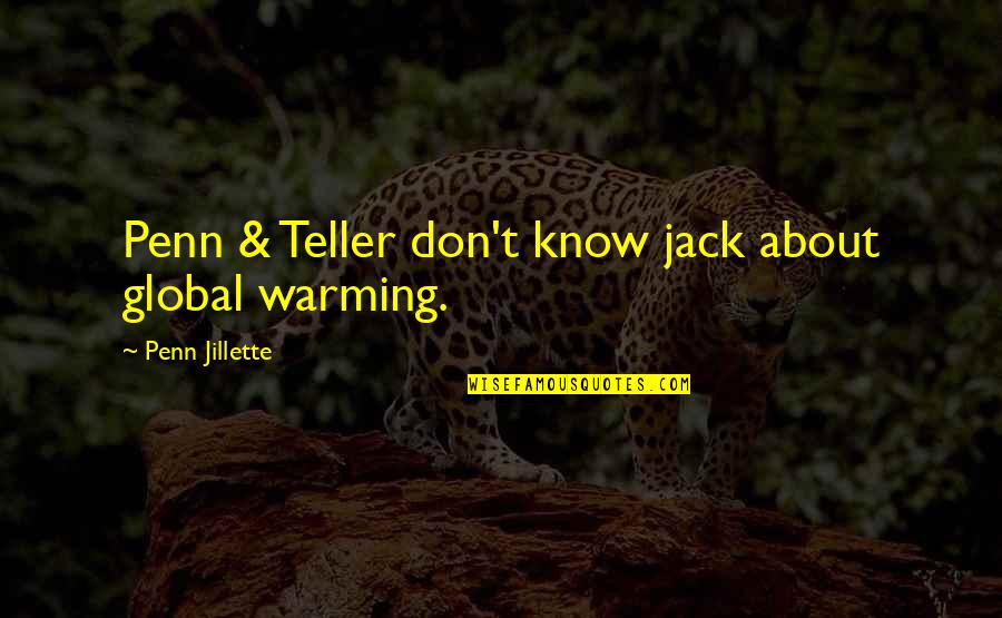 Global Warming Quotes By Penn Jillette: Penn & Teller don't know jack about global