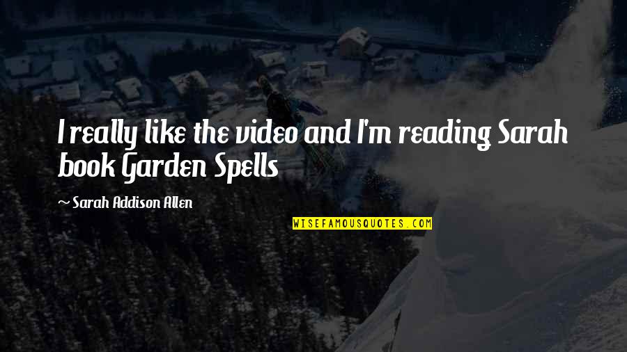 Global Warming Slogans Quotes By Sarah Addison Allen: I really like the video and I'm reading