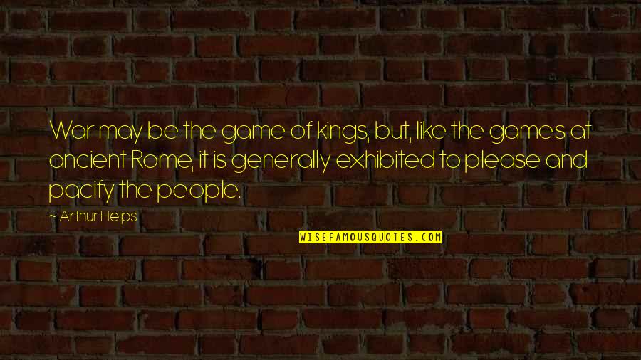 Globbing Armenia Quotes By Arthur Helps: War may be the game of kings, but, Globbing Armenia Quotes By Arthur Helps: War may be the game of kings, but,