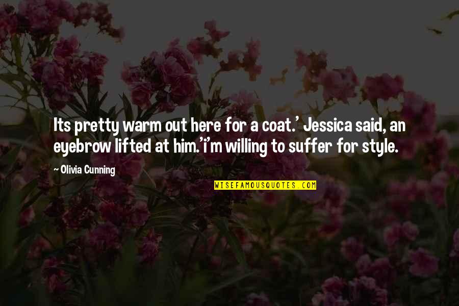 Globesity Define Quotes By Olivia Cunning: Its pretty warm out here for a coat.' Globesity Define Quotes By Olivia Cunning: Its pretty warm out here for a coat.'
