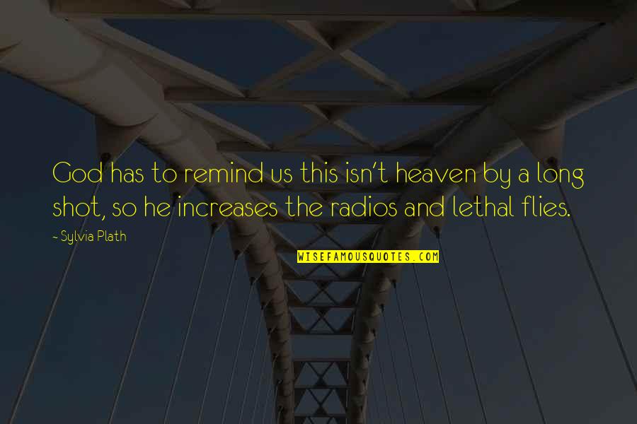 Glockenspiel New Ulm Quotes By Sylvia Plath: God has to remind us this isn't heaven Glockenspiel New Ulm Quotes By Sylvia Plath: God has to remind us this isn't heaven