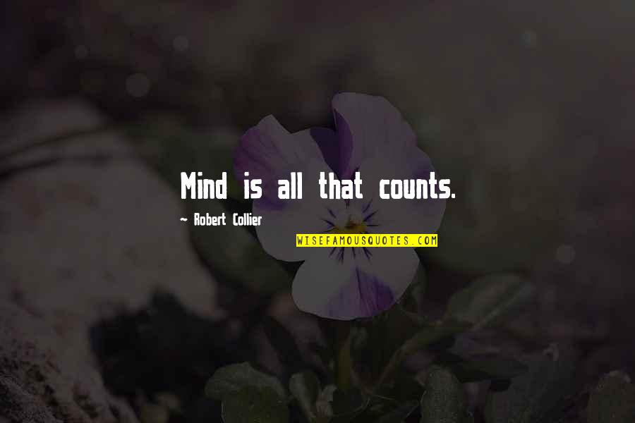 Glockner Truck Quotes By Robert Collier: Mind is all that counts.