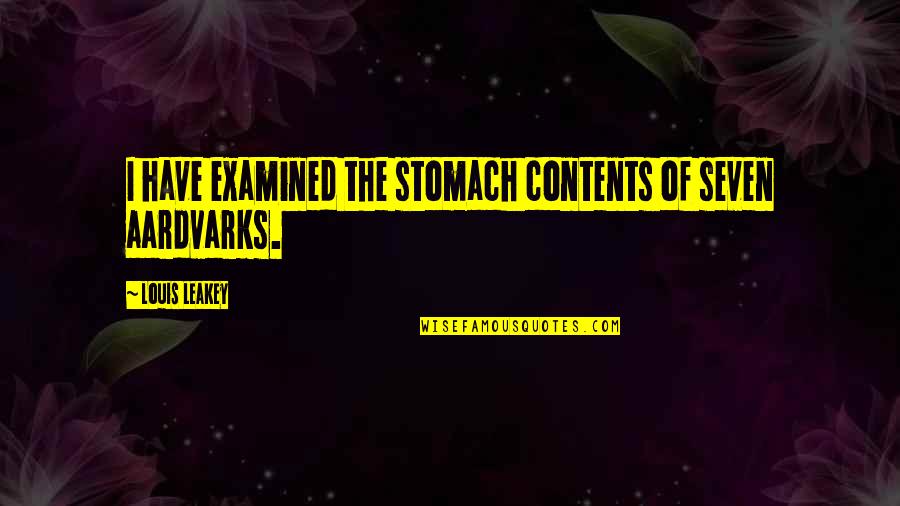 Glodyne Quotes By Louis Leakey: I have examined the stomach contents of seven Glodyne Quotes By Louis Leakey: I have examined the stomach contents of seven
