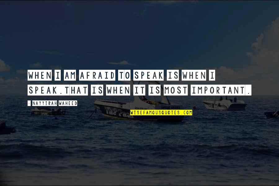 Glommed Dictionary Quotes By Nayyirah Waheed: When I am afraid to speak is when