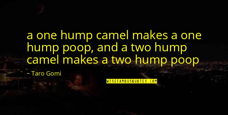 Glooms Partner Quotes By Taro Gomi: a one hump camel makes a one hump