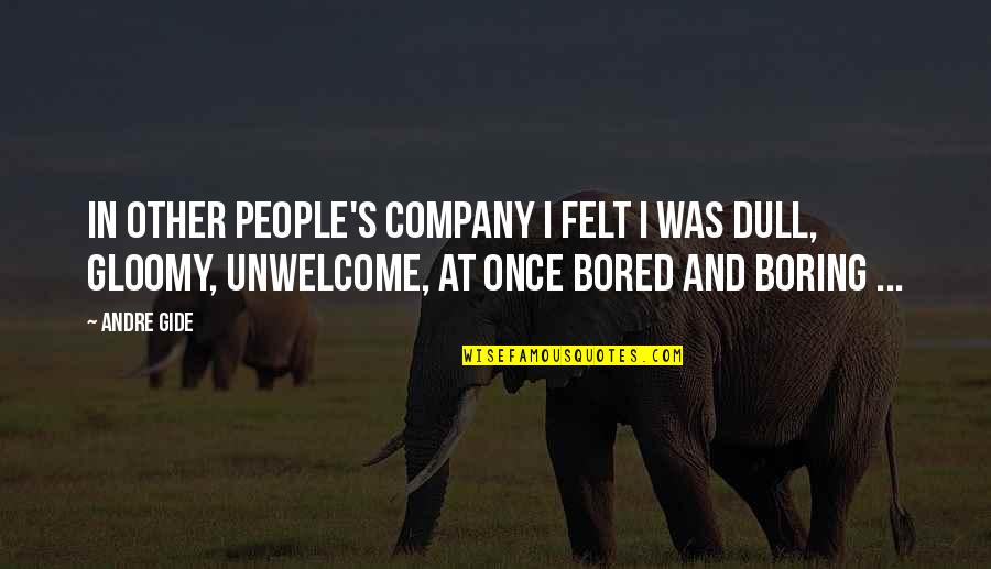 Gloomy Quotes By Andre Gide: In other people's company I felt I was