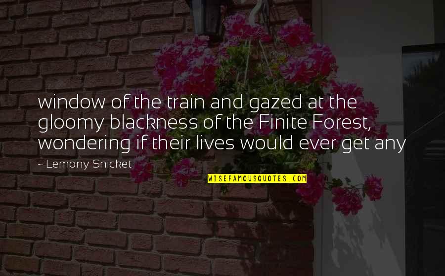Gloomy Quotes By Lemony Snicket: window of the train and gazed at the