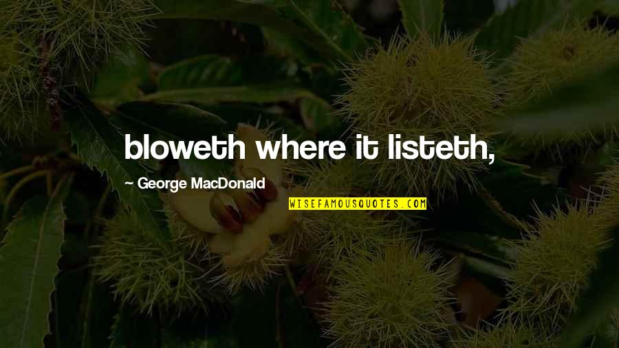 Glorfindel Fanfiction Quotes By George MacDonald: bloweth where it listeth,
