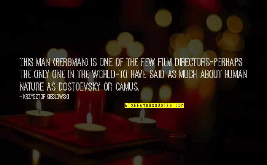 Gloria Cassavetes Quotes By Krzysztof Kieslowski: This man (Bergman) is one of the few Gloria Cassavetes Quotes By Krzysztof Kieslowski: This man (Bergman) is one of the few