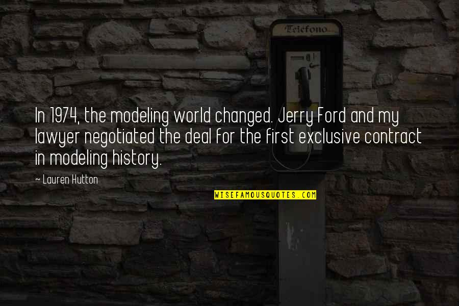 Gloria Nilson Quotes By Lauren Hutton: In 1974, the modeling world changed. Jerry Ford Gloria Nilson Quotes By Lauren Hutton: In 1974, the modeling world changed. Jerry Ford