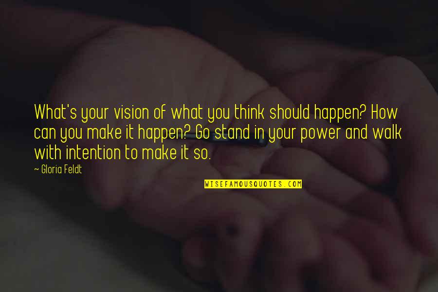 Gloria's Quotes By Gloria Feldt: What's your vision of what you think should