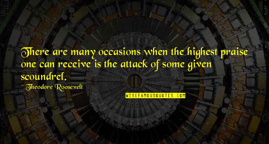 Glorificar Su Quotes By Theodore Roosevelt: There are many occasions when the highest praise Glorificar Su Quotes By Theodore Roosevelt: There are many occasions when the highest praise