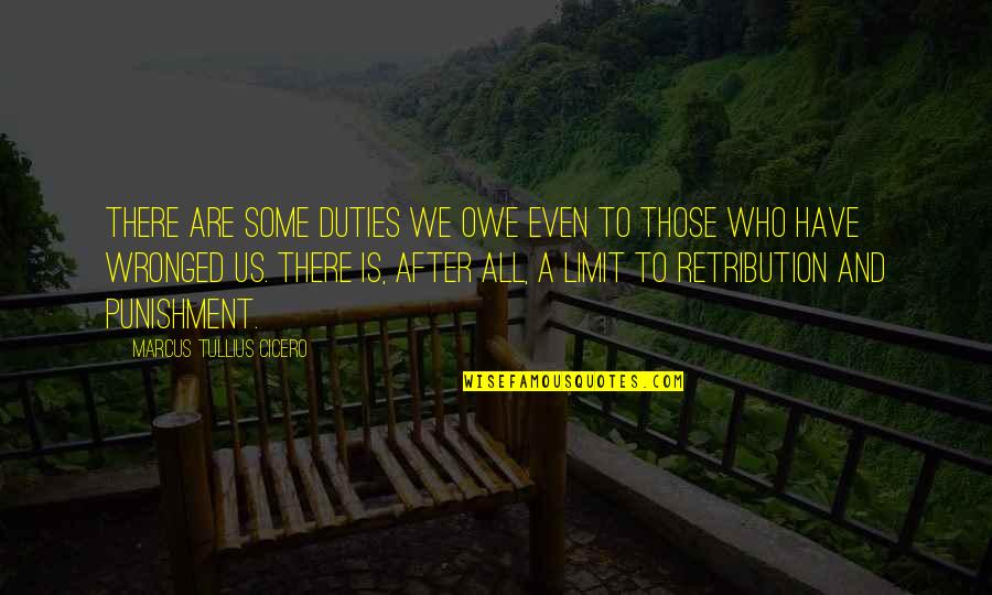 Glorifies Quotes By Marcus Tullius Cicero: There are some duties we owe even to Glorifies Quotes By Marcus Tullius Cicero: There are some duties we owe even to
