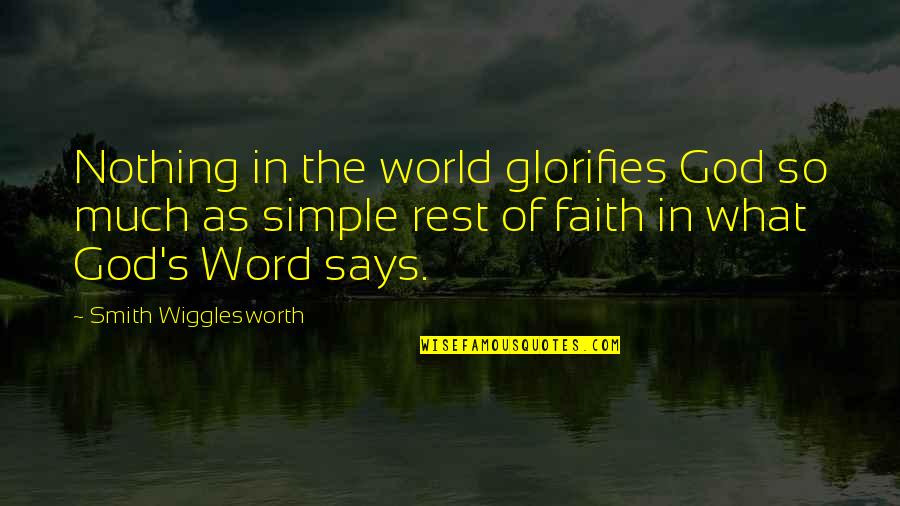 Glorify God Quotes By Smith Wigglesworth: Nothing in the world glorifies God so much Glorify God Quotes By Smith Wigglesworth: Nothing in the world glorifies God so much