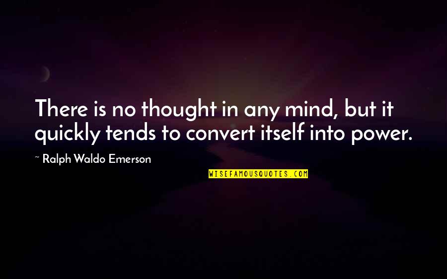Glorifying The Past Quotes By Ralph Waldo Emerson: There is no thought in any mind, but