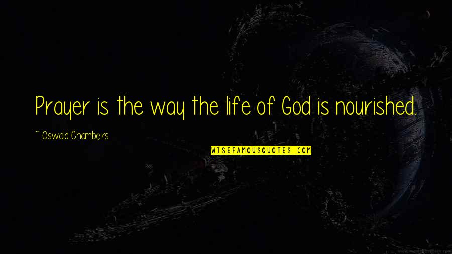 Glorimar Andujar Quotes By Oswald Chambers: Prayer is the way the life of God