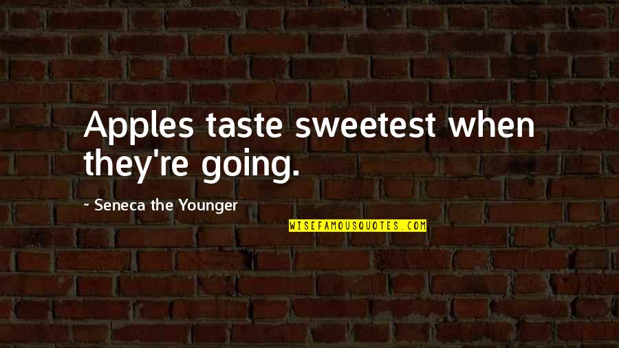 Glorimar Perez Quotes By Seneca The Younger: Apples taste sweetest when they're going. Glorimar Perez Quotes By Seneca The Younger: Apples taste sweetest when they're going.