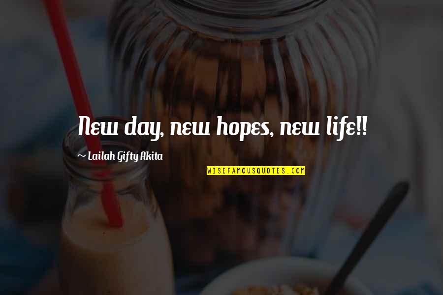 Glorious Alamo Quotes By Lailah Gifty Akita: New day, new hopes, new life!!