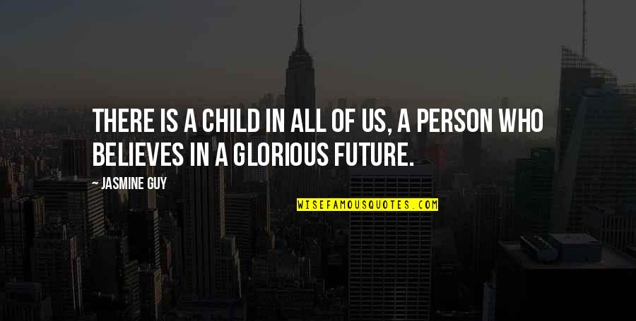 Glorious Future Quotes By Jasmine Guy: There is a child in all of us,
