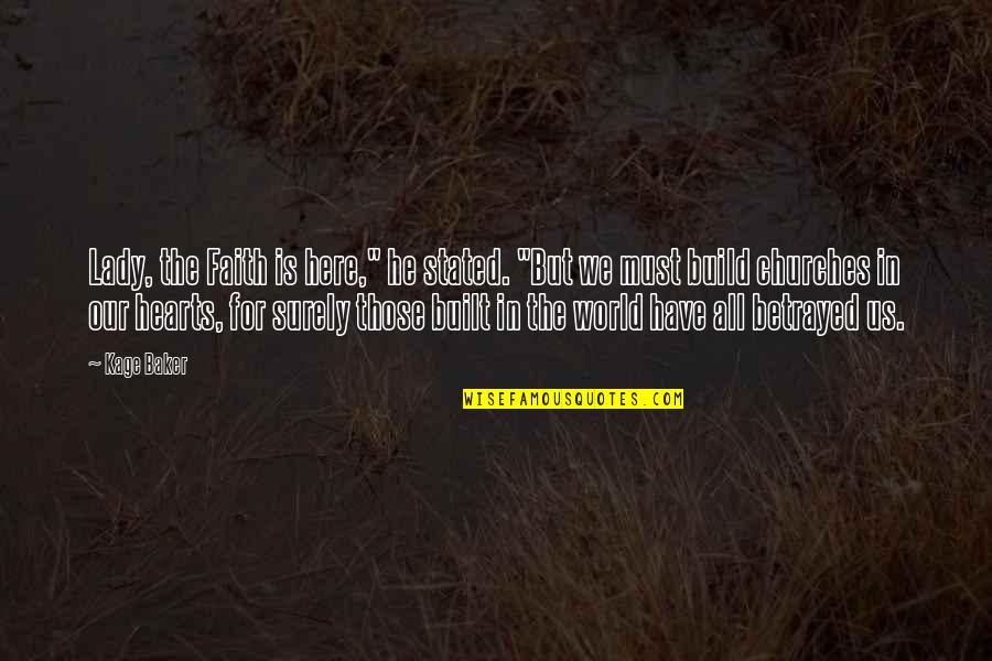Glorious Macklemore Quotes By Kage Baker: Lady, the Faith is here," he stated. "But