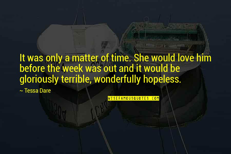 Gloriously Quotes By Tessa Dare: It was only a matter of time. She