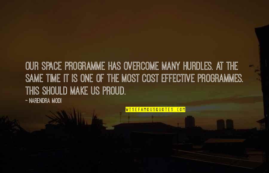 Glory Saturday Quotes By Narendra Modi: Our space programme has overcome many hurdles. At
