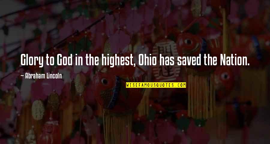 Glory To God In The Highest Quotes By Abraham Lincoln: Glory to God in the highest, Ohio has Glory To God In The Highest Quotes By Abraham Lincoln: Glory to God in the highest, Ohio has