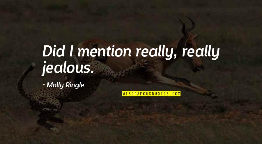 Glosar Quotes By Molly Ringle: Did I mention really, really jealous.