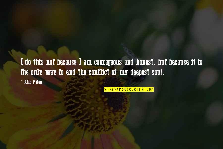 Glossina Brevipalpis Quotes By Alan Paton: I do this not because I am courageous Glossina Brevipalpis Quotes By Alan Paton: I do this not because I am courageous