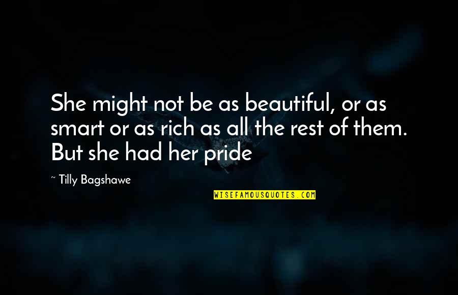 Glosted Cleavlage Quotes By Tilly Bagshawe: She might not be as beautiful, or as Glosted Cleavlage Quotes By Tilly Bagshawe: She might not be as beautiful, or as