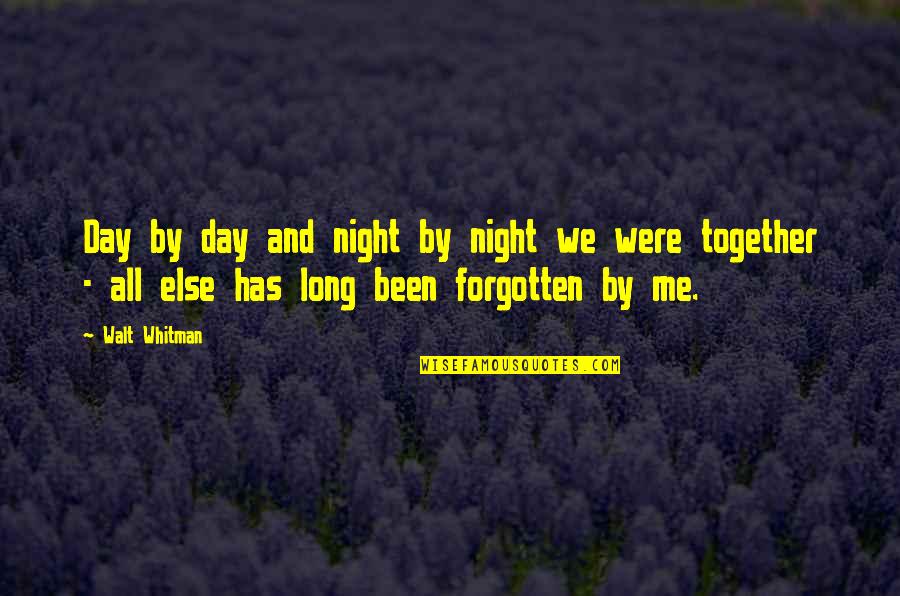 Gloussant Quotes By Walt Whitman: Day by day and night by night we