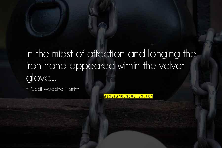 Glove Quotes By Cecil Woodham-Smith: In the midst of affection and longing the
