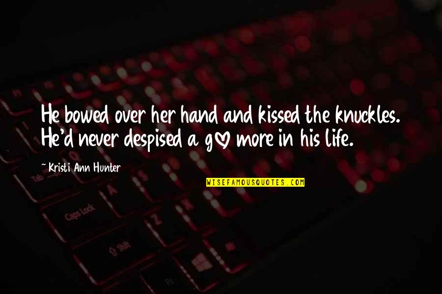 Glove Quotes By Kristi Ann Hunter: He bowed over her hand and kissed the