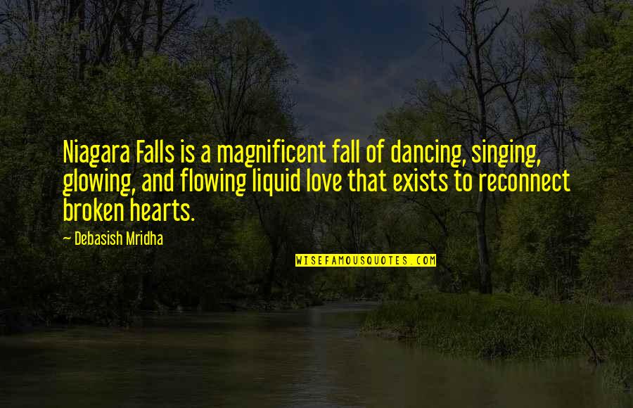Glowing In Love Quotes By Debasish Mridha: Niagara Falls is a magnificent fall of dancing, Glowing In Love Quotes By Debasish Mridha: Niagara Falls is a magnificent fall of dancing,