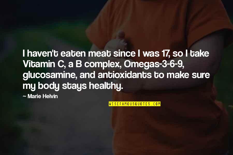 Glucosamine Quotes By Marie Helvin: I haven't eaten meat since I was 17,
