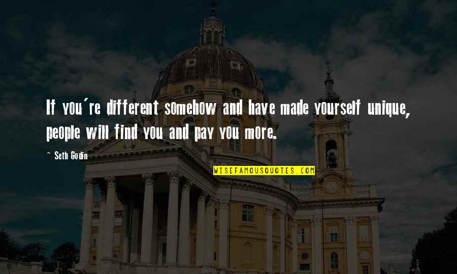 Glue Table Quotes By Seth Godin: If you're different somehow and have made yourself