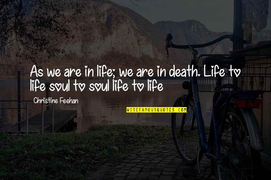 Glug Quotes By Christine Feehan: As we are in life; we are in Glug Quotes By Christine Feehan: As we are in life; we are in