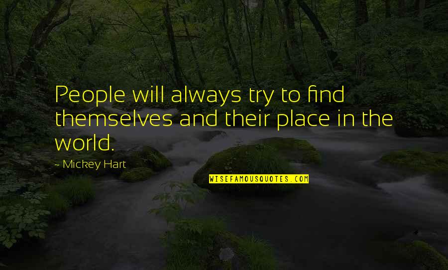 Gluing Plastic Quotes By Mickey Hart: People will always try to find themselves and
