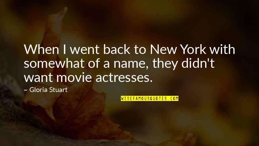 Glunz De La Quotes By Gloria Stuart: When I went back to New York with Glunz De La Quotes By Gloria Stuart: When I went back to New York with
