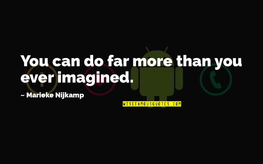 Glupost Quotes By Marieke Nijkamp: You can do far more than you ever