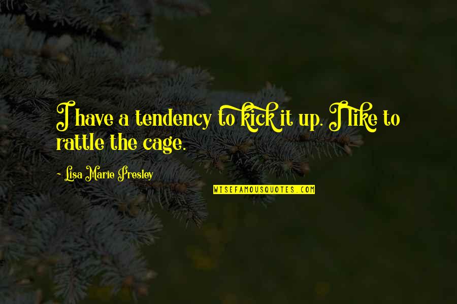 Glutamates Quotes By Lisa Marie Presley: I have a tendency to kick it up. Glutamates Quotes By Lisa Marie Presley: I have a tendency to kick it up.