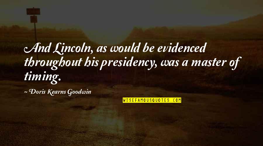 Glutes Workout Quotes By Doris Kearns Goodwin: And Lincoln, as would be evidenced throughout his