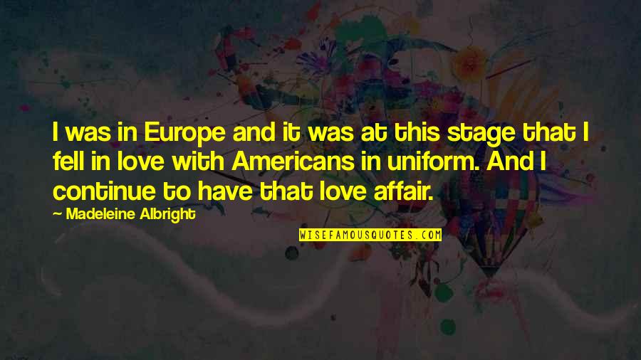 Gluttonous Quotes By Madeleine Albright: I was in Europe and it was at Gluttonous Quotes By Madeleine Albright: I was in Europe and it was at