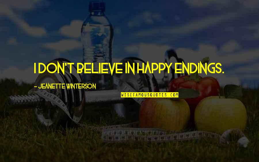 Gluzz Quotes By Jeanette Winterson: I don't believe in happy endings. Gluzz Quotes By Jeanette Winterson: I don't believe in happy endings.