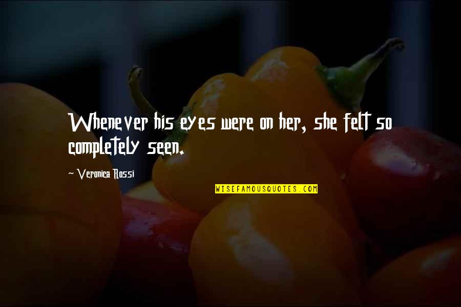Glyburide Quotes By Veronica Rossi: Whenever his eyes were on her, she felt Glyburide Quotes By Veronica Rossi: Whenever his eyes were on her, she felt