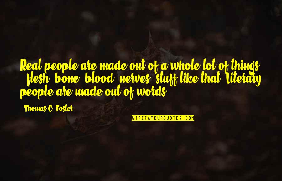 Glycerol Quotes By Thomas C. Foster: Real people are made out of a whole