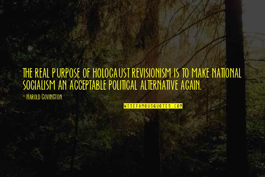 Glycine Neurotransmitter Quotes By Harold Covington: THE REAL PURPOSE OF HOLOCAUST REVISIONISM IS TO Glycine Neurotransmitter Quotes By Harold Covington: THE REAL PURPOSE OF HOLOCAUST REVISIONISM IS TO